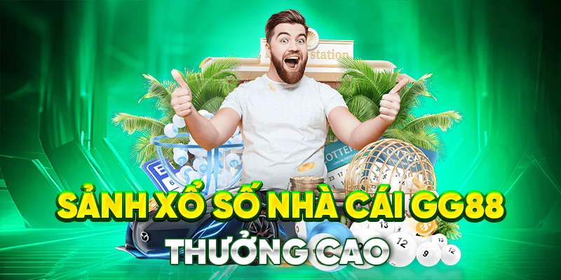 Sảnh xổ số nhà cái thưởng cao