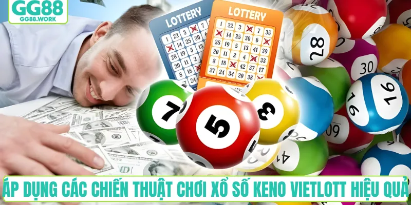 Áp dụng các chiến thuật chơi xổ số keno Vietlott hiệu quả