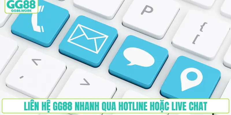 Liên hệ GG88 nhanh qua hotline hoặc live chat